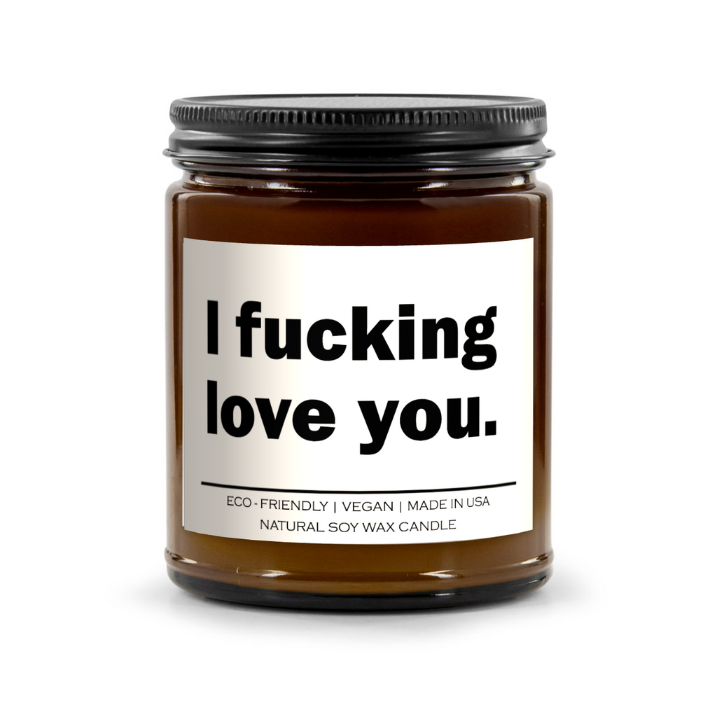 I Fucking Love You Candle