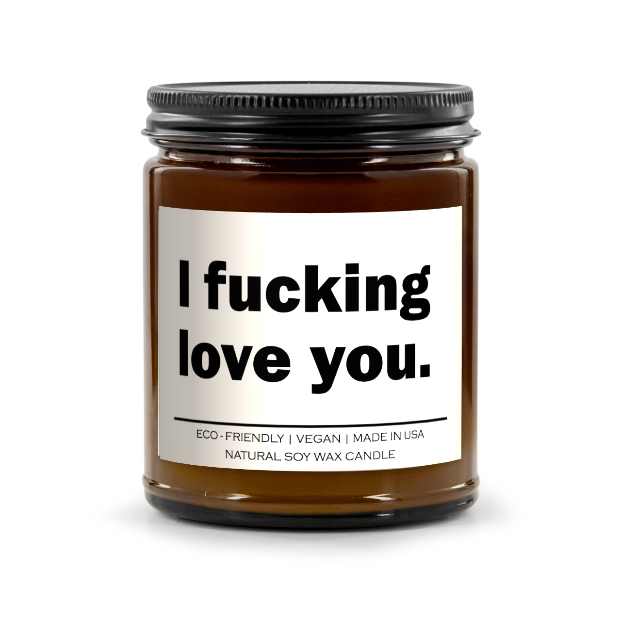 I Fucking Love You Candle