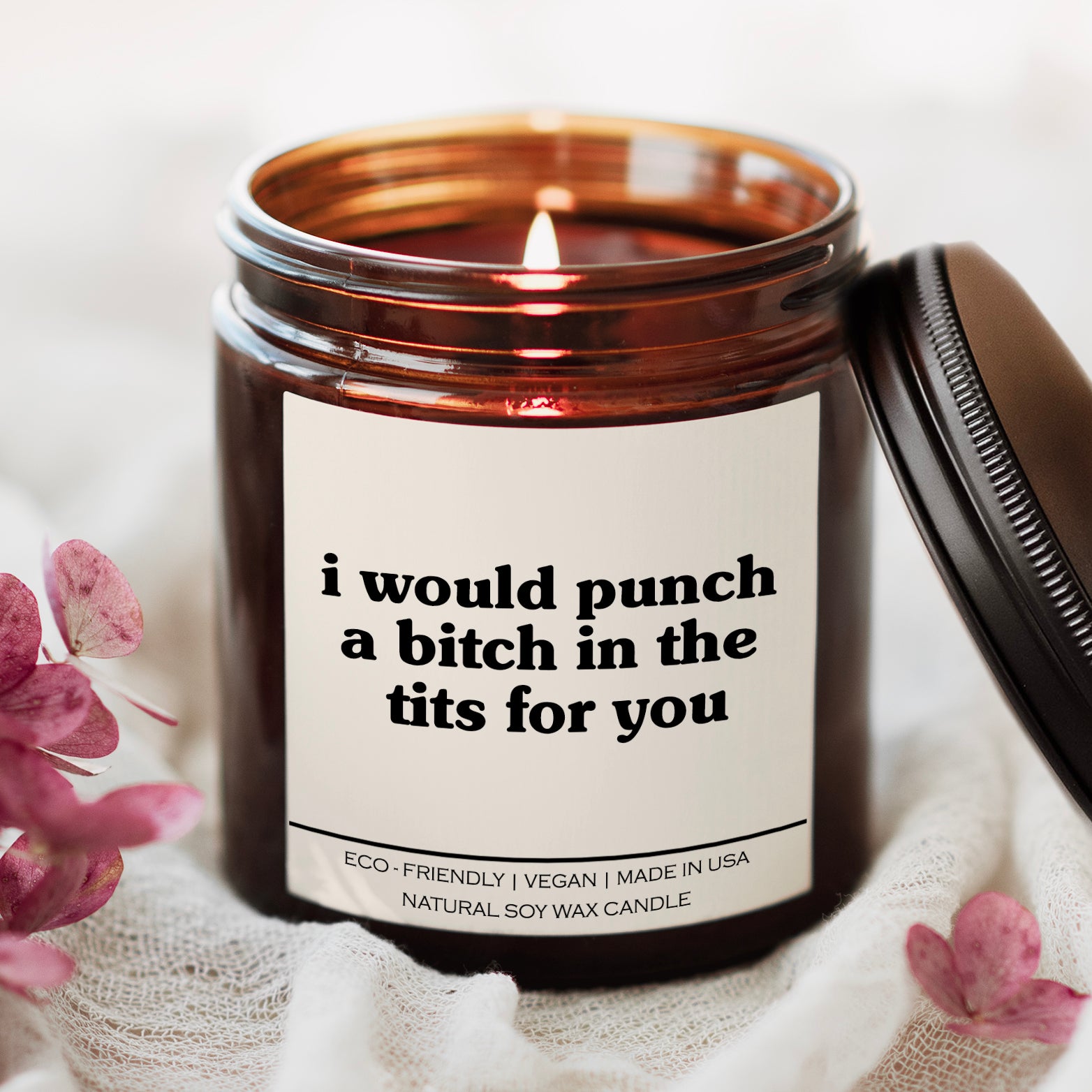 I Would Punch A Bitch In The Tits For You Candle